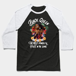 Black Queen The most powerful piece in the game Baseball T-Shirt